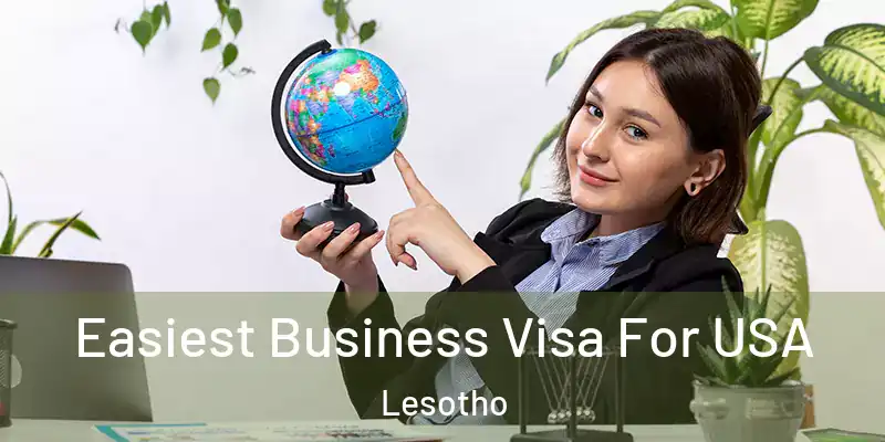  Easiest Business Visa For USA Lesotho