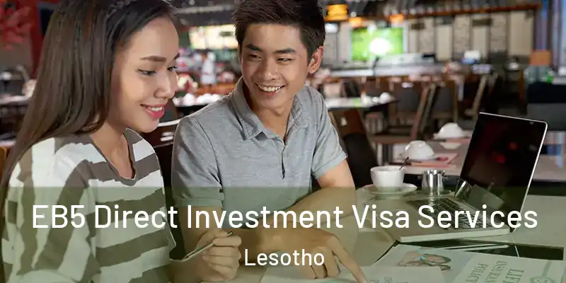  EB5 Direct Investment Visa Services Lesotho
