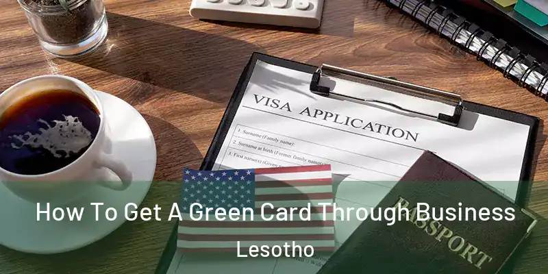  How To Get A Green Card Through Business Lesotho