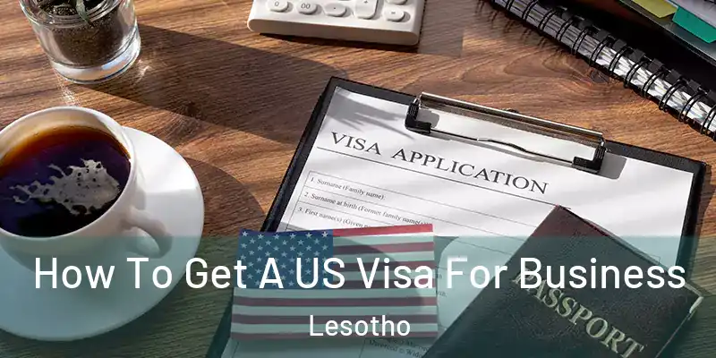  How To Get A US Visa For Business Lesotho