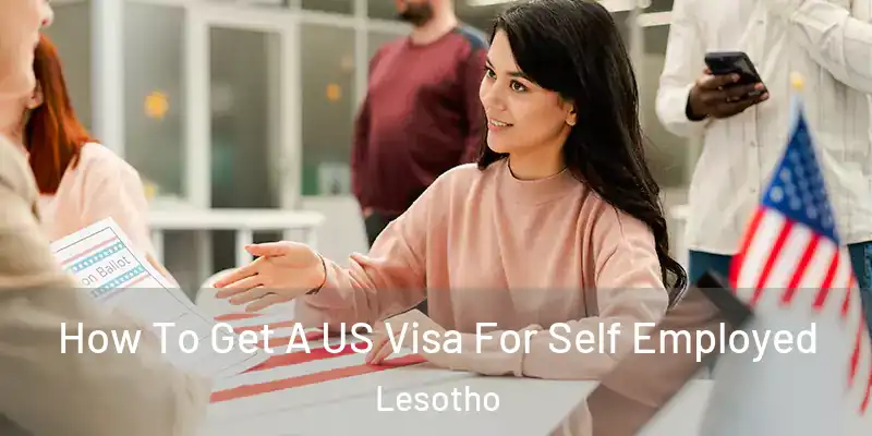  How To Get A US Visa For Self Employed Lesotho