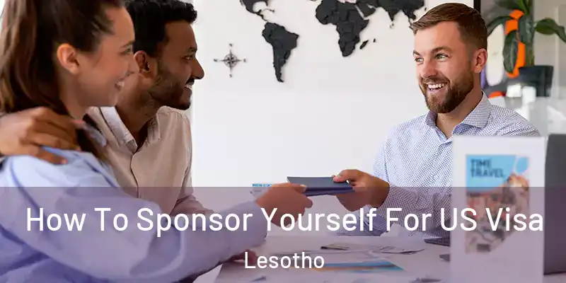  How To Sponsor Yourself For US Visa Lesotho