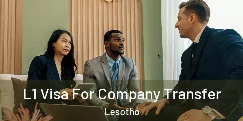  L1 Visa For Company Transfer Lesotho