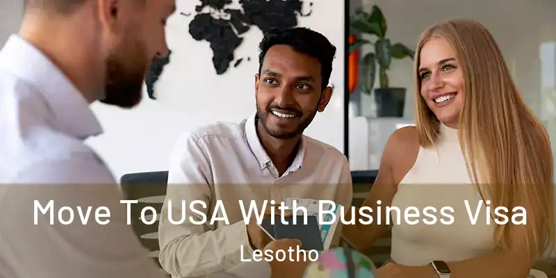  Move To USA With Business Visa Lesotho