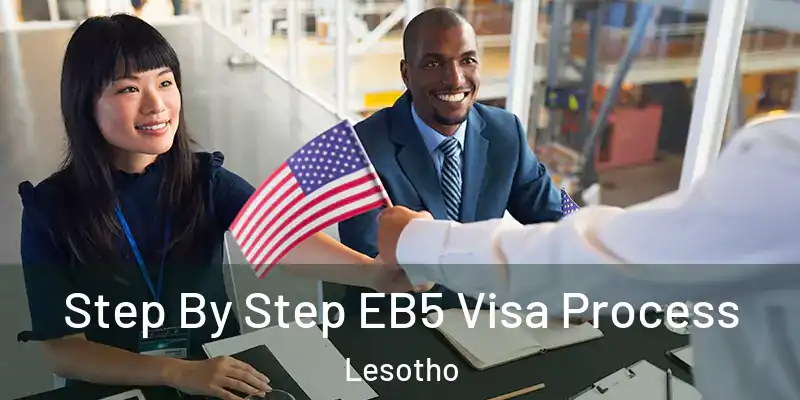  Step By Step EB5 Visa Process Lesotho