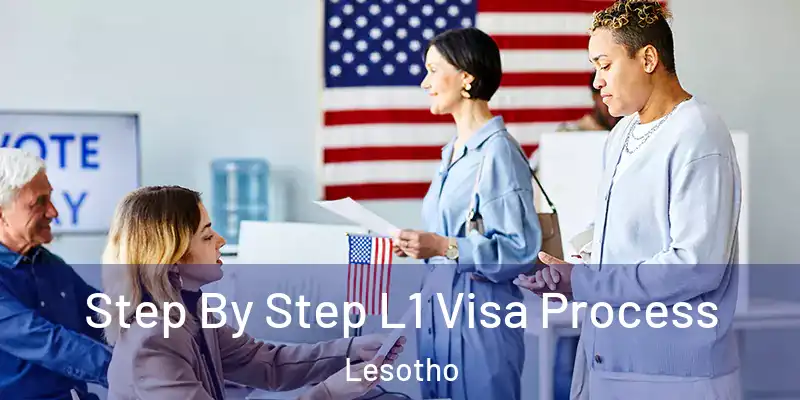  Step By Step L1 Visa Process Lesotho