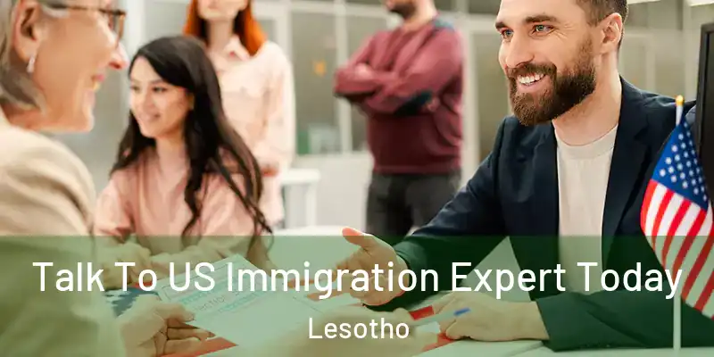  Talk To US Immigration Expert Today Lesotho
