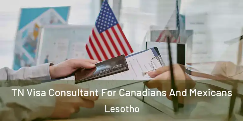  TN Visa Consultant For Canadians And Mexicans Lesotho