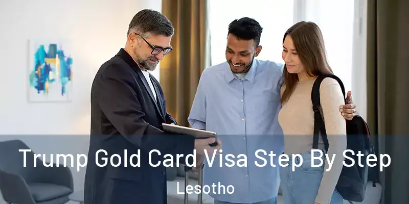 Trump Gold Card Visa Step By Step Lesotho